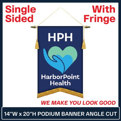 14"W x 20"H Podium Angle Cut Banner Single Sided w/Fringe
