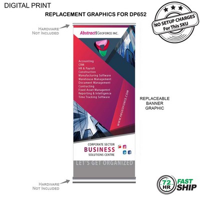 72 Hr Fast Ship - Replacement Graphics for Deluxe Wide Base Retractable Banner