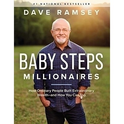 Baby Steps Millionaires (How Ordinary People Built Extraordinary Wealth--an