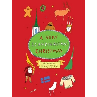 A Very Scandinavian Christmas (The Greatest Nordic Holiday Stories of All T