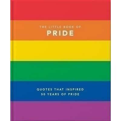 Little Book of Pride (Quotes that Inspired 50 Years of Pride)