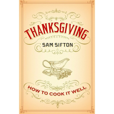 Thanksgiving (How to Cook It Well: A Cookbook)