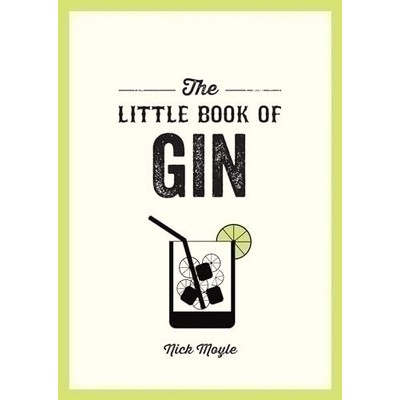 The Little Book of Gin (A Pocket Guide to the World of Gin History, Culture