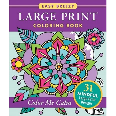 Large Print Coloring Book - Color Me Calm - 50 Big and Simple Designs