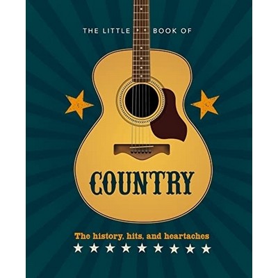 The Little Book of Country (The music's history, hits, and heartaches)