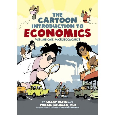 The Cartoon Introduction to Economics, Volume I: Microeconomics