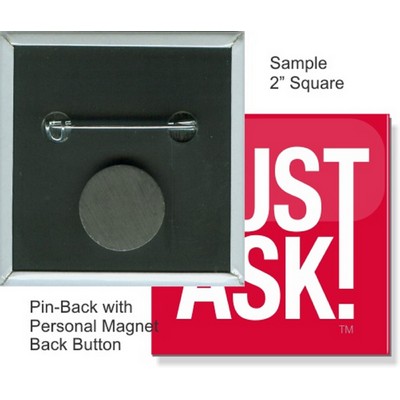 Custom Buttons - 2''x2'' Square Button, Pin-Back/Personal Magnet