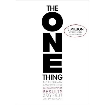 The ONE Thing (The Surprisingly Simple Truth About Extraordinary Results)