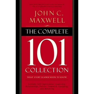 The Complete 101 Collection (What Every Leader Needs to Know)