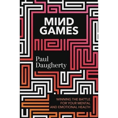 Mind Games (Winning the Battle for Your Mental and Emotional Health)