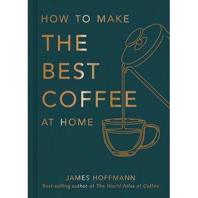 How To Make The Best Coffee At Home