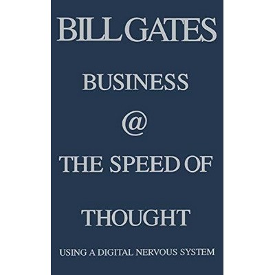 Business @ the Speed of Thought (Succeeding in the Digital Economy)