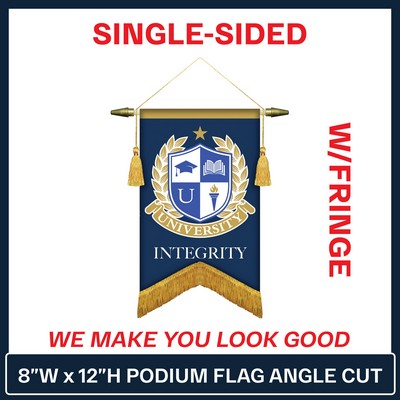 8"W x 12"H Podium Angle Cut Banner Single Sided w/Fringe