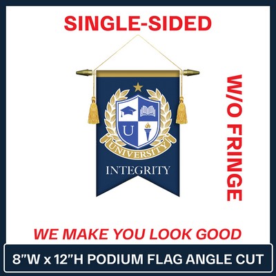 8"W x 12"H Podium Angle Cut Banner Single Sided w/No Fringe