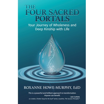 The Four Sacred Portals: Your Journey of Wholeness and Deep Kinship with Life (Paperback)