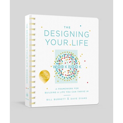 The Designing Your Life Workbook (A Framework for Building a Life You Can T