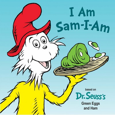 I Am Sam-I-Am (Based on Dr. Seuss's Green Eggs and Ham)