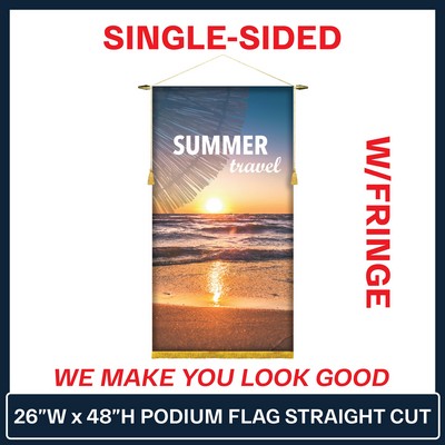 26"W x 48"H Podium Banner Single Sided Straight Cut w/Fringe