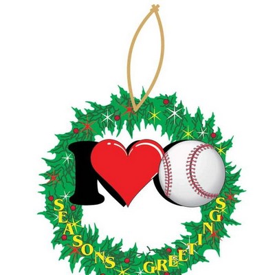 I Love Baseball Promotional Wreath Ornament w/ Black Back (6 Square Inch)