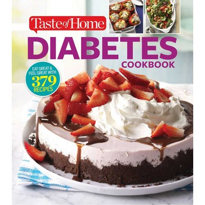 Taste of Home Diabetes Cookbook (Eat right, feel great with 370 family-frie