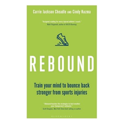 Rebound (Train Your Mind to Bounce Back Stronger from Sports Injuries)