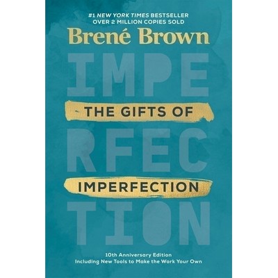 The Gifts of Imperfection: 10th Anniversary Edition (Features a new forewor