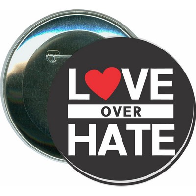 Love Over Hate - 3'' Round Button