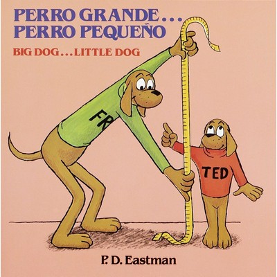 Perro Grande... Perro Pequeno (Bilingual Edition)