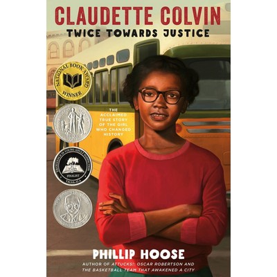 Claudette Colvin (Twice Toward Justice (Newbery Honor Book; National Book A
