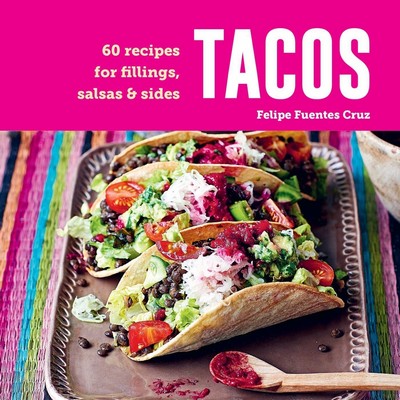 Tacos (60 recipes for fillings, salsas & sides)