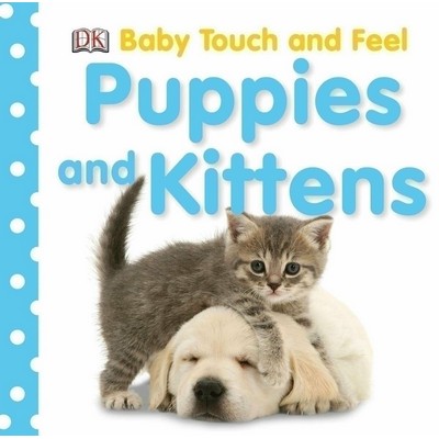 Baby Touch and Feel: Puppies and Kittens