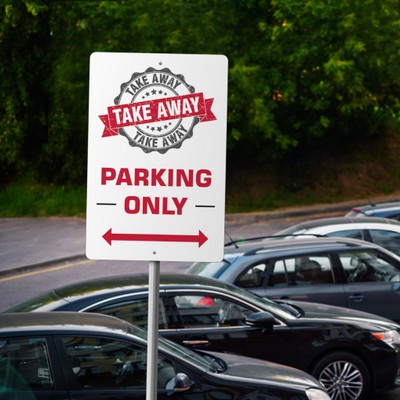 Take Away Parking Only Parking Signs (1' x 1ft) SQFT