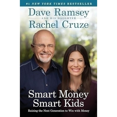 Smart Money Smart Kids (Raising the Next Generation to Win with Money)