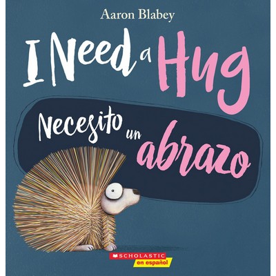 I Need a Hug / Necesito un abrazo (Scholastic Bilingual)