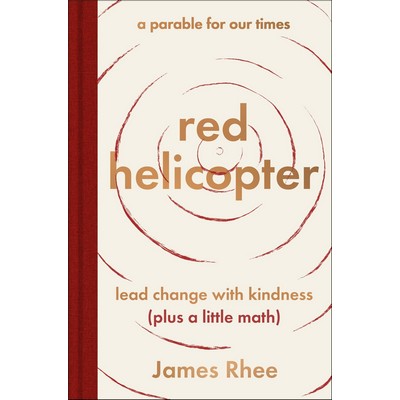 Red Helicopter-A Parable For Our Times (Lead Change With Kindness (Plus A L